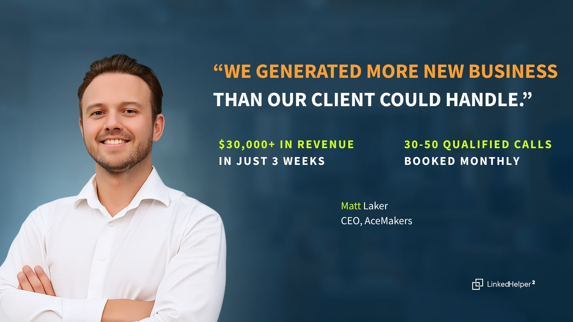 How AceMakers Uses Linked Helper to Generate $36k Monthly and Land $100k+ Deals for Clients