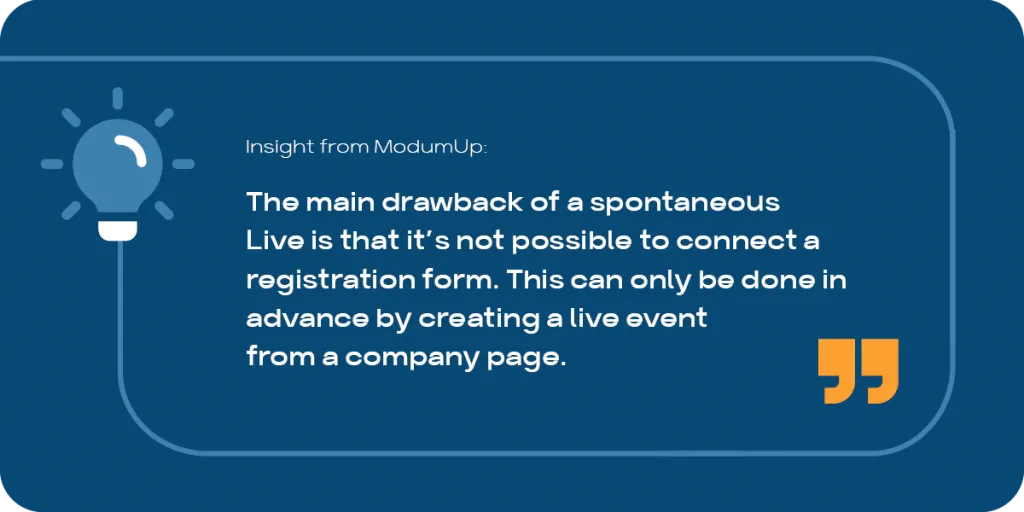 Perspetiva da ModumUp sobre a principal desvantagem de uma transmissão espontânea no LinkedIn Live