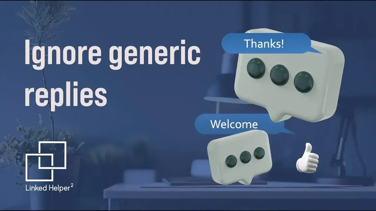 Ignore generic replies in Linked Helper